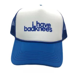 I Have badknees Foam Trucker Hat - Royal Blue and White